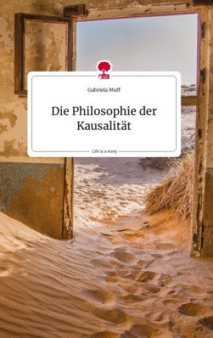 Livre Die Philosophie der Kausalität. Life is a Story - story.one 