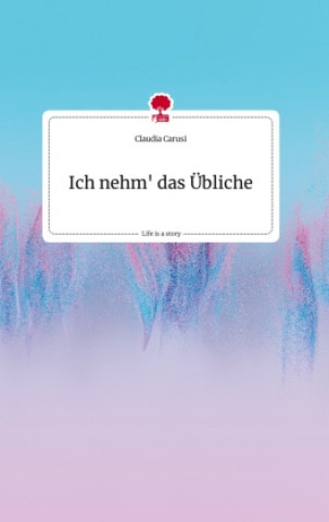 Książka Ich nehm' das Übliche. Life is a Story - story.one 