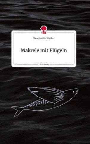 Buch Makrele mit Flügeln. Life is a Story - story.one 