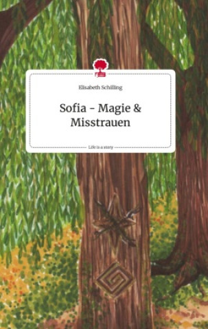 Book Sofia - Magie und Misstrauen. Life is a Story - story.one 