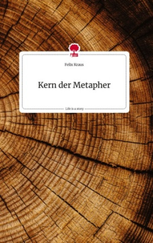 Könyv Kern der Metapher. Life is a Story - story.one 