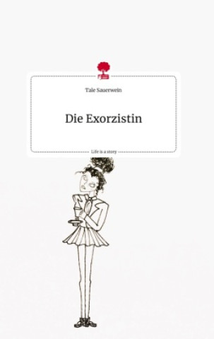Könyv Die Exorzistin. Life is a Story - story.one 