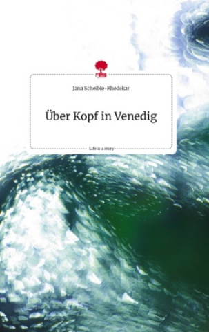 Книга Über Kopf in Venedig. Life is a Story - story.one 