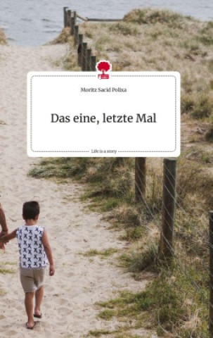 Carte Das eine, letzte Mal. Life is a Story - story.one 