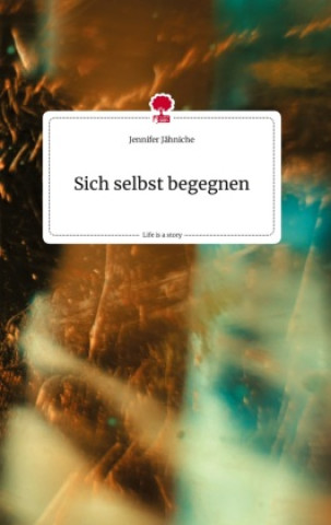 Книга Sich selbst begegnen. Life is a Story - story.one 