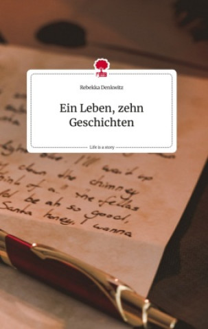 Knjiga Ein Leben, zehn Geschichten. Life is a Story - story.one 