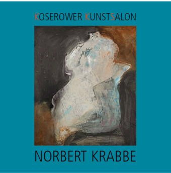 Kniha NORBERT KRABBE Bilder 2016 - 2021 Ralf-Georg Waschkau Koserower Kunstsalon