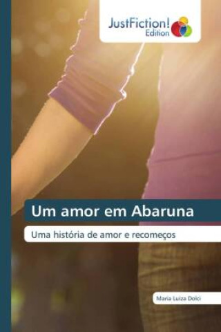Knjiga Um amor em Abaruna Maria Luiza Dolci