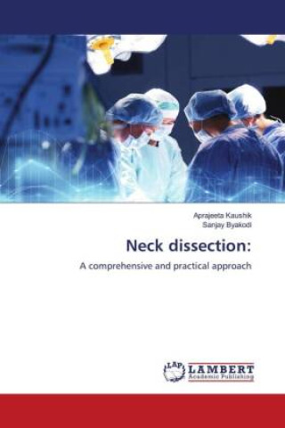Könyv Neck dissection: Sanjay Byakodi