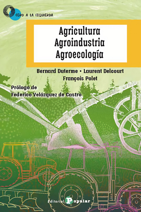 Könyv Agricultura, Agroindustria, Agroecología 