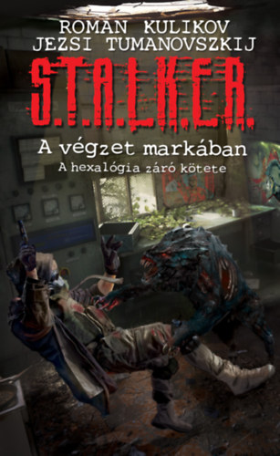 Книга S.T.A.L.K.E.R. - A végzet markában Roman Kulikov