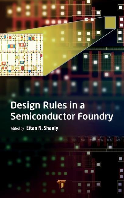 Knjiga Design Rules in a Semiconductor Foundry Eitan N. Shauly