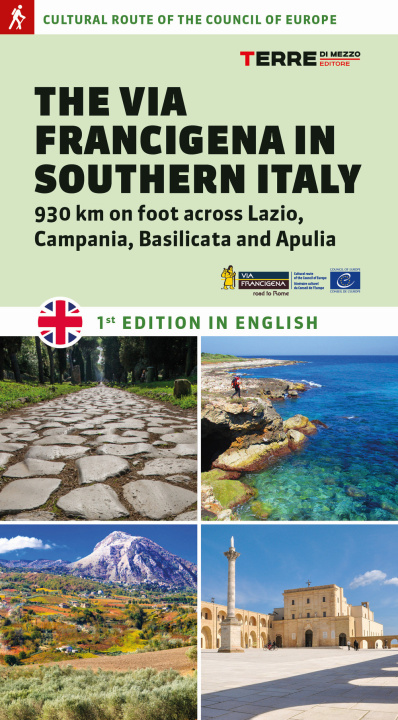 Knjiga via Francigena in Southern Italy. 930 km on foot across Lazio, Campania, Basilicata and Apulia Angelofabio Attolico