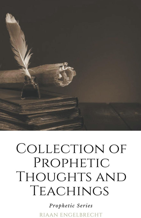 Buch Collection of Prophetic Thoughts and Teachings Riaan Engelbrecht