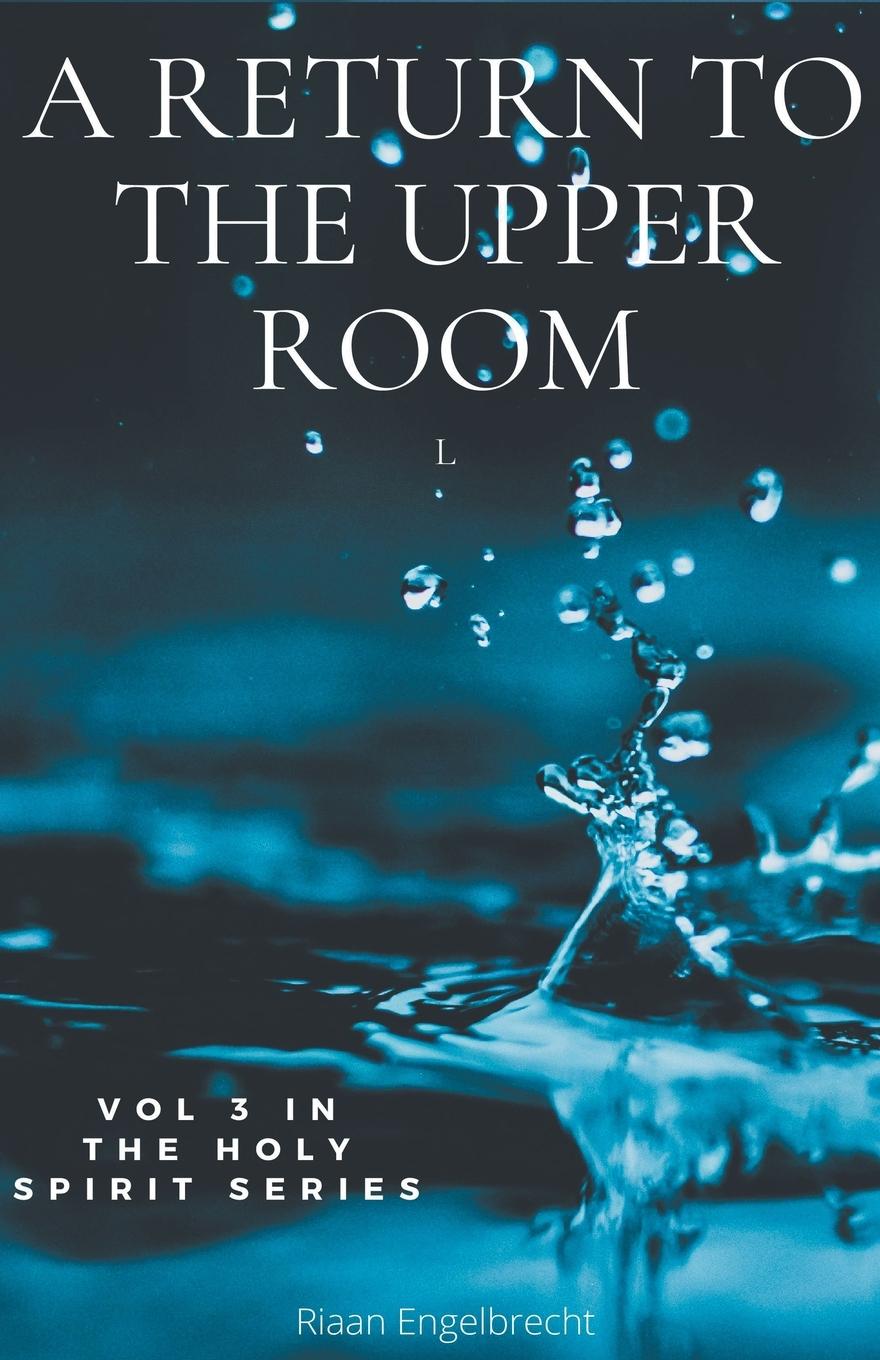 Knjiga A Return to the Upper Room Riaan Engelbrecht