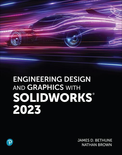 Kniha Engineering Design and Graphics with SolidWorks 2023 Jim Bethune