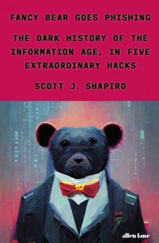 Kniha Fancy Bear Goes Phishing Scott Shapiro