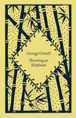 Kniha Shooting an Elephant George Orwell