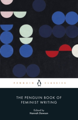 Könyv Penguin Book of Feminist Writing Hannah Dawson
