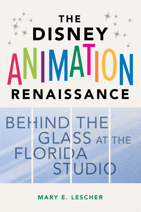 Kniha Disney Animation Renaissance Mary E. Lescher