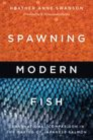 Knjiga Spawning Modern Fish Heather Anne Swanson
