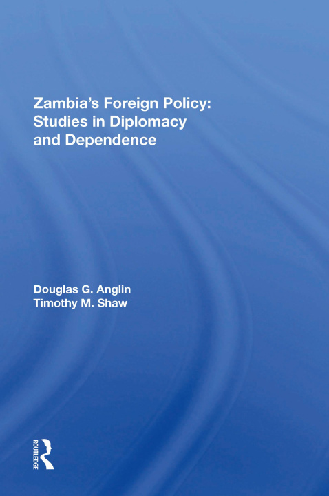 Carte Zambia's Foreign Policy Douglas G Anglin