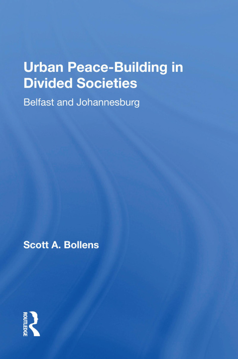 Βιβλίο Urban Peacebuilding In Divided Societies Scott Bollens