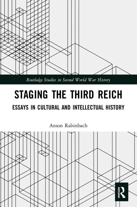 Kniha Staging the Third Reich Anson Rabinbach