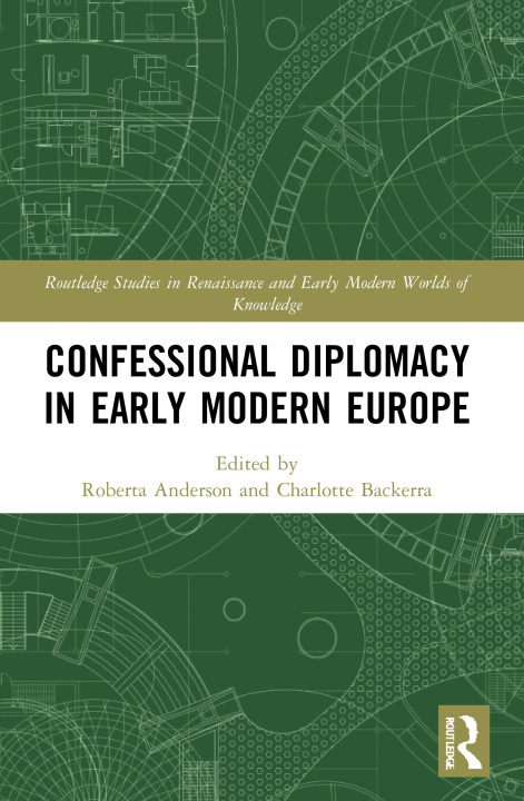 Carte Confessional Diplomacy in Early Modern Europe 