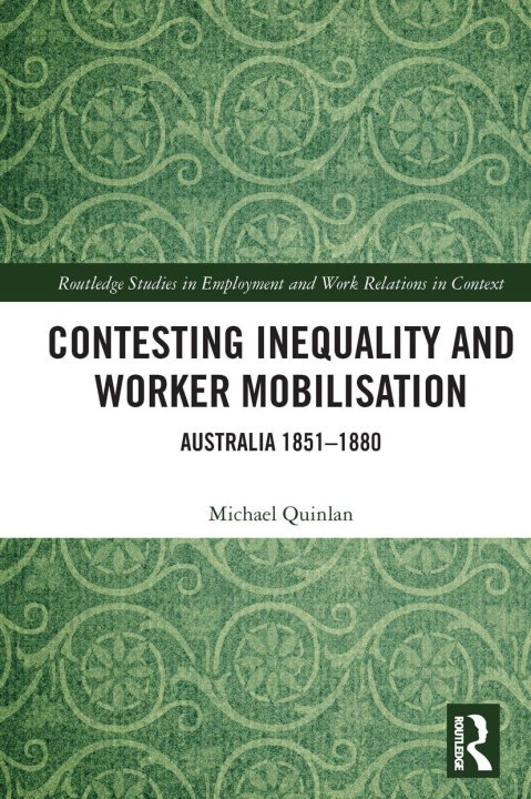 Carte Contesting Inequality and Worker Mobilisation Michael Quinlan