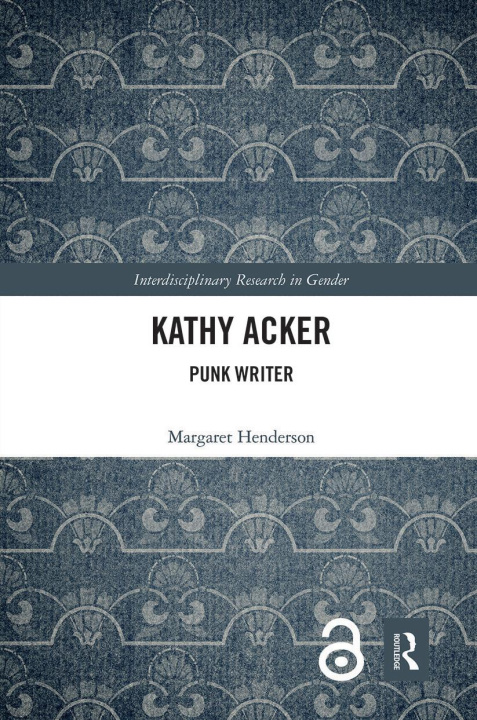 Knjiga Kathy Acker Margaret Henderson