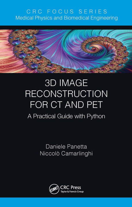 Книга 3D Image Reconstruction for CT and PET Daniele Panetta