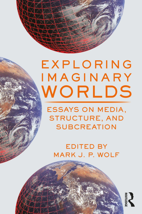 Knjiga Exploring Imaginary Worlds Mark Wolf