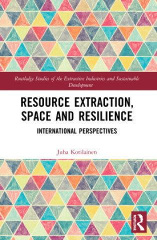 Knjiga Resource Extraction, Space and Resilience Kotilainen