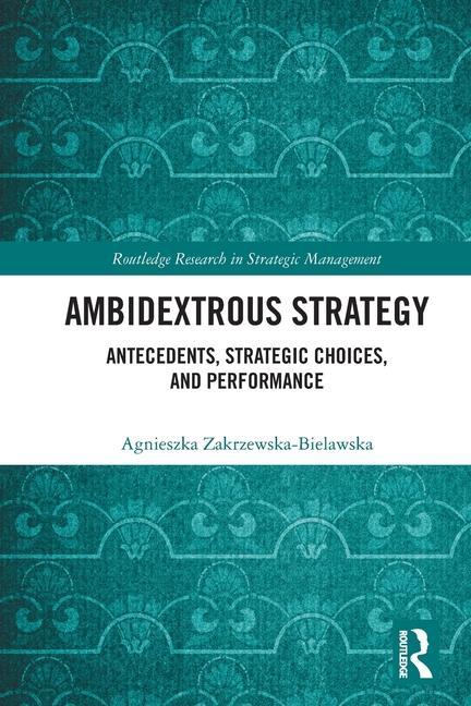 Knjiga Ambidextrous Strategy Agnieszka Zakrzewska-Bielawska
