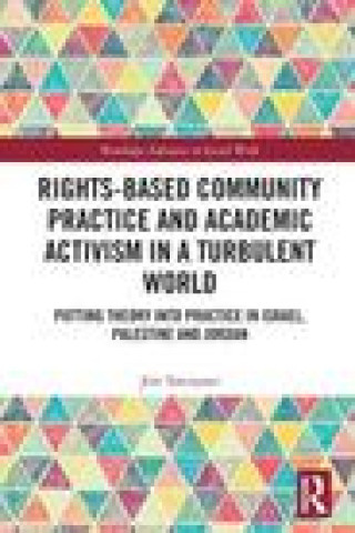 Buch Rights-Based Community Practice and Academic Activism in a Turbulent World Jim Torczyner
