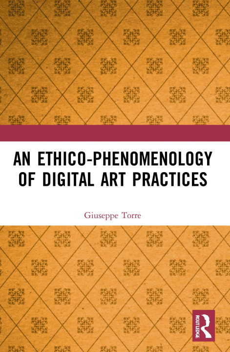 Carte Ethico-Phenomenology of Digital Art Practices Giuseppe Torre