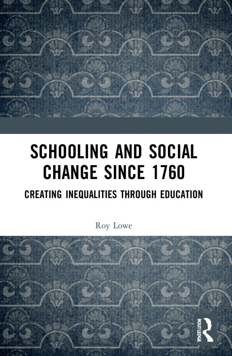 Kniha Schooling and Social Change Since 1760 Lowe