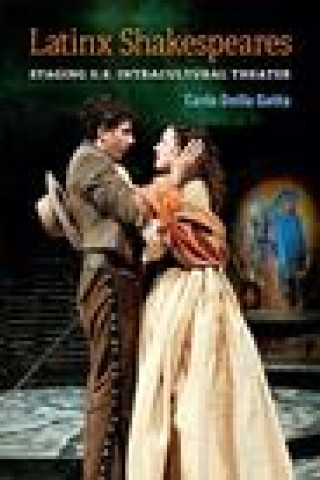 Knjiga Latinx Shakespeares Carla Della Gatta