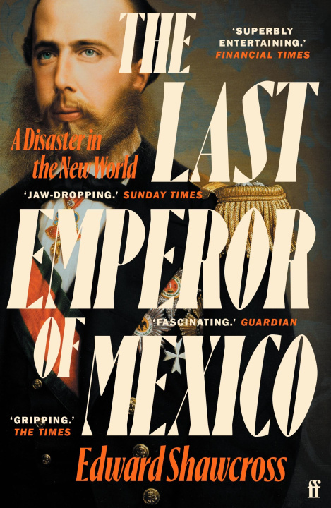 Книга Last Emperor of Mexico Edward Shawcross
