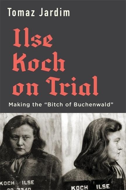 Kniha Ilse Koch on Trial Tomaz Jardim