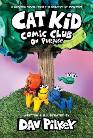 Könyv Cat Kid Comic Club 3: On Purpose: A Graphic Novel (Cat Kid Comic Club #3) PB Dav Pilkey