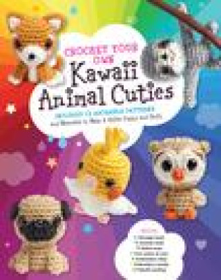 Книга Crochet Your Own Kawaii Animal Cuties Katalin Galusz