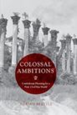 Knjiga Colossal Ambitions Adrian Brettle