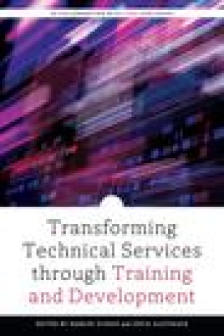 Knjiga Transforming Technical Services through Training and Development Marlee Givens