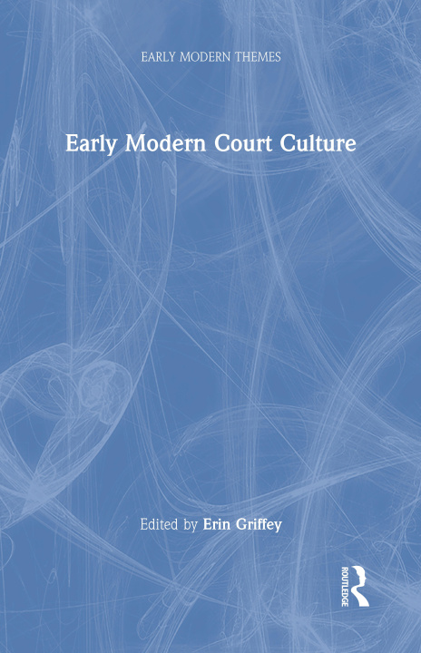 Buch Early Modern Court Culture Erin Griffey