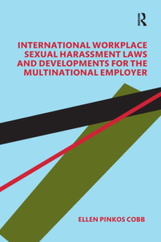 Kniha International Workplace Sexual Harassment Laws and Developments for the Multinational Employer Pinkos Cobb