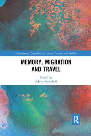 Knjiga Memory, Migration and Travel Sabine Marschall