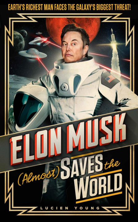 Kniha Elon Musk (Almost) Saves The World Lucien Young