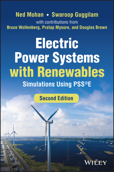 Książka Electric Power Systems with Renewables: Simulation s Using PSS (R)E Mohan